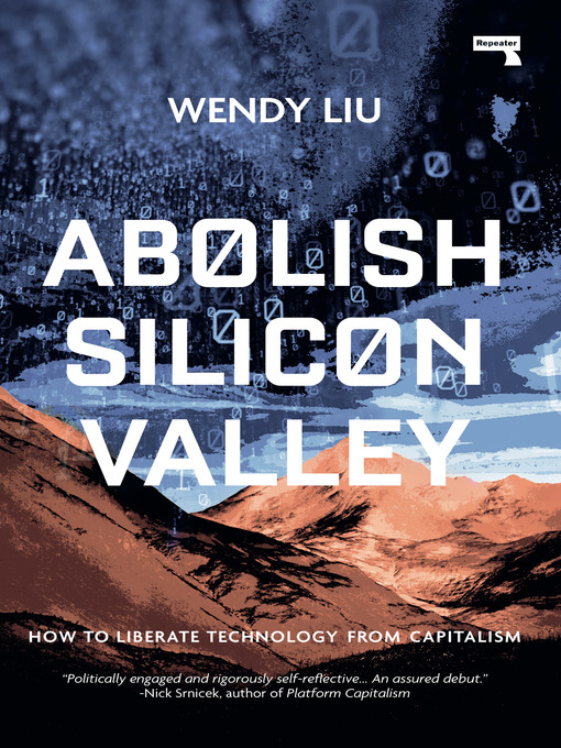 Title details for Abolish Silicon Valley by Wendy Liu - Available